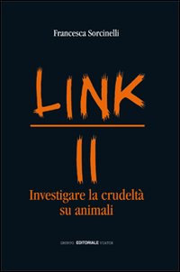 Link. Investigare la crudeltà su animali. Vol. 2