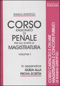 Corso ragionato di penale per gli scritti di magistratura. Vol. 1