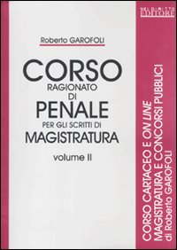 Corso ragionato di penale per gli scritti di magistratura. Vol. 2