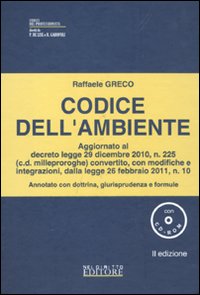 Codice dell'ambiente. Annotato con dottrina, giurisprudenza e formule