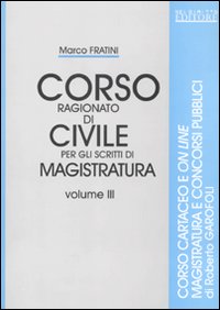Corso ragionato di civile per gli scritti di magistratura. Vol. 3