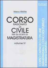 Corso ragionato di civile per gli scritti di magistratura. Vol. 4