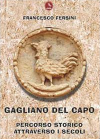 Gagliano del Capo. Percorso storico attraverso i secoli