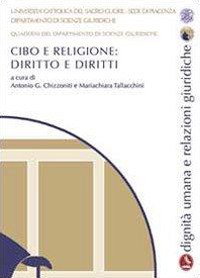 Cibo e religione. Diritto e diritti. Quaderni del dipartimento di scienze giuridiche
