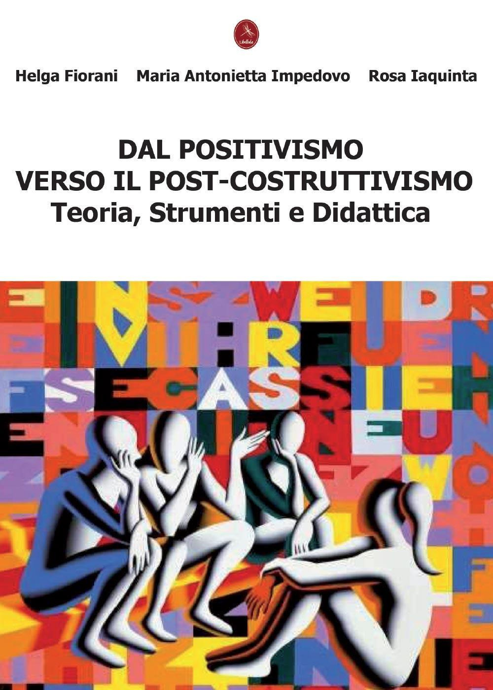 Dal positivismo verso il post-costruttivismo. Teoria, strumenti e didattica