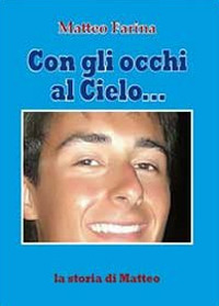Con gli occhi al cielo... La storia di Matteo