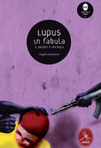 Lupus in fabula. Il passato è una bugia