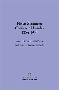 Helen Zimmern. Corriere di Londra (1884-1910)