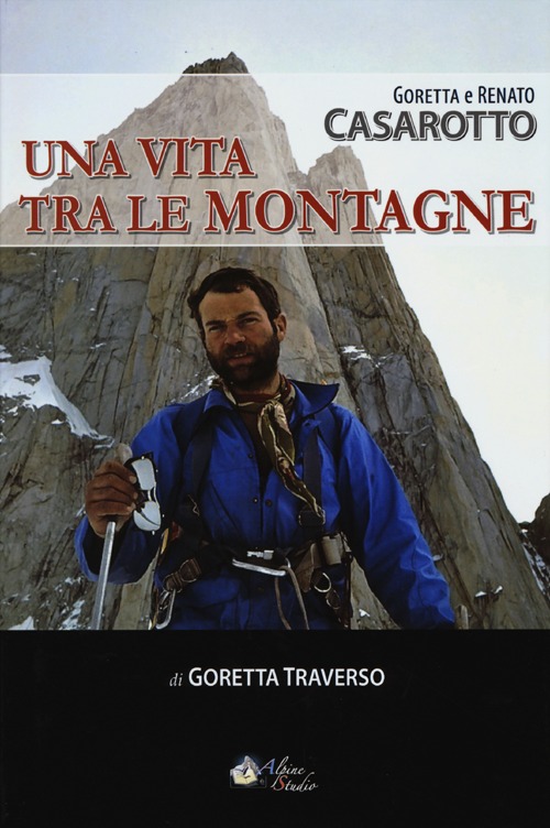 Casarotto. Una vita tra le montagne
