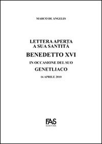 Lettera aperta a sua santità Benedetto XVI in occasione del suo genetliaco