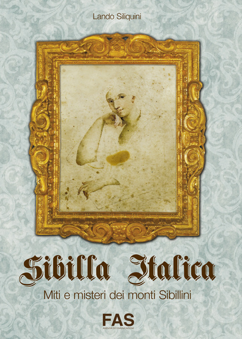 Sibilla italica, miti e misteri dei monti sibillini