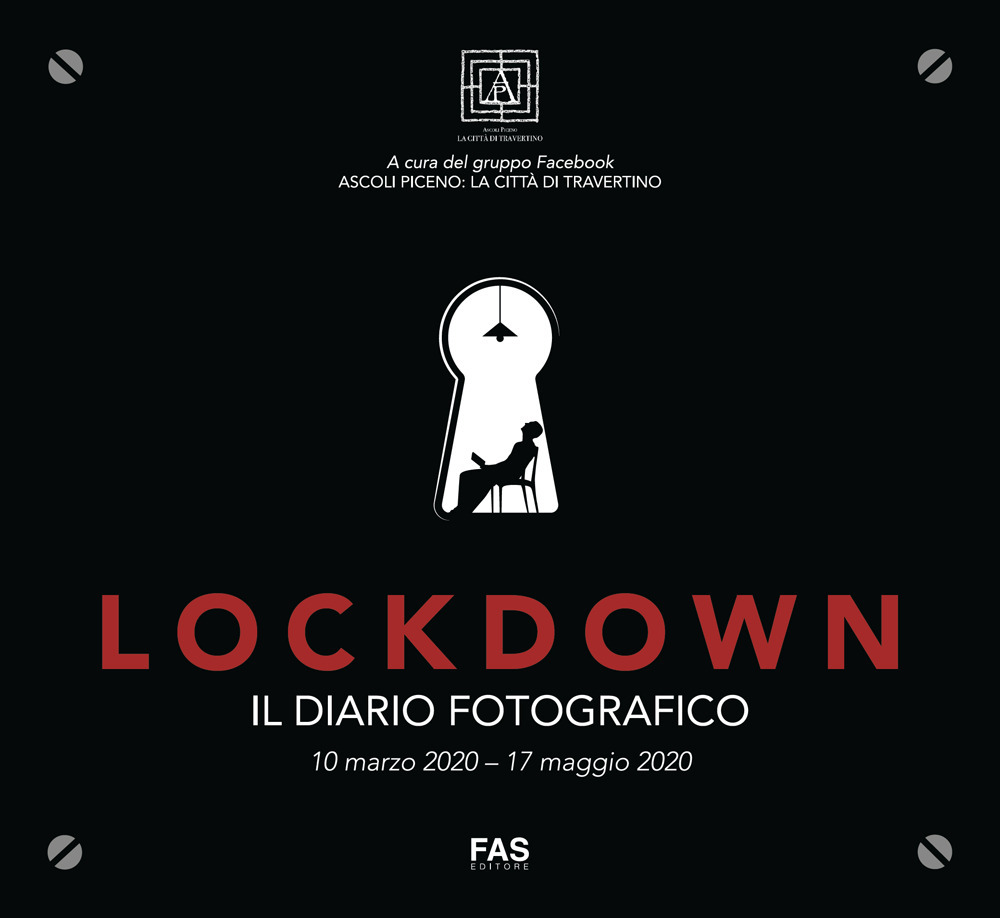 Lockdown. Il diario fotografico. 10 marzo 2020–17 maggio 2020