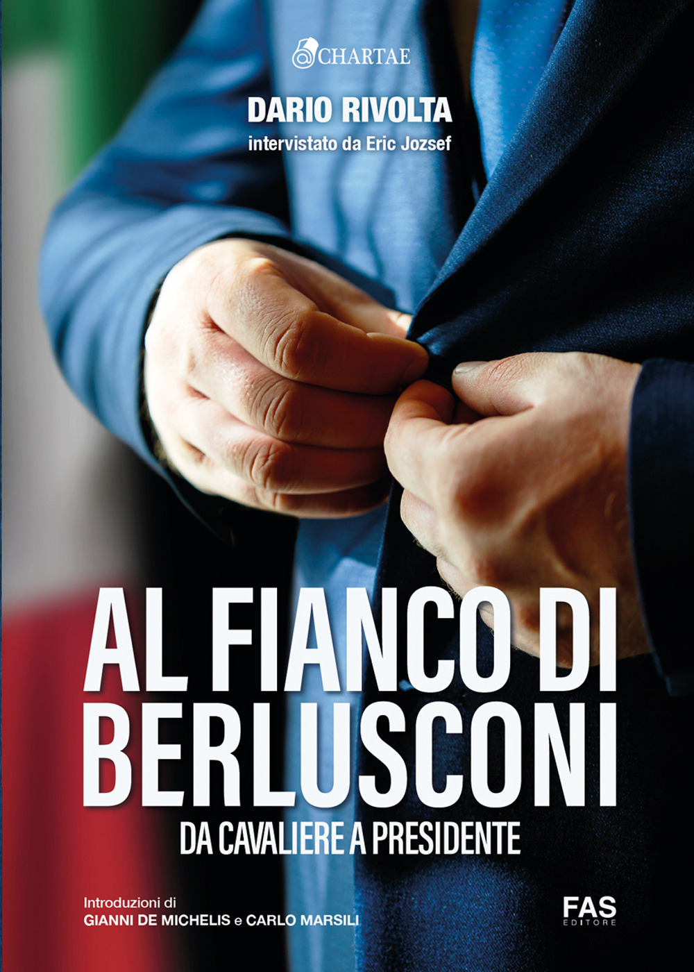 Al fianco di Berlusconi. Da Cavaliere a Presidente