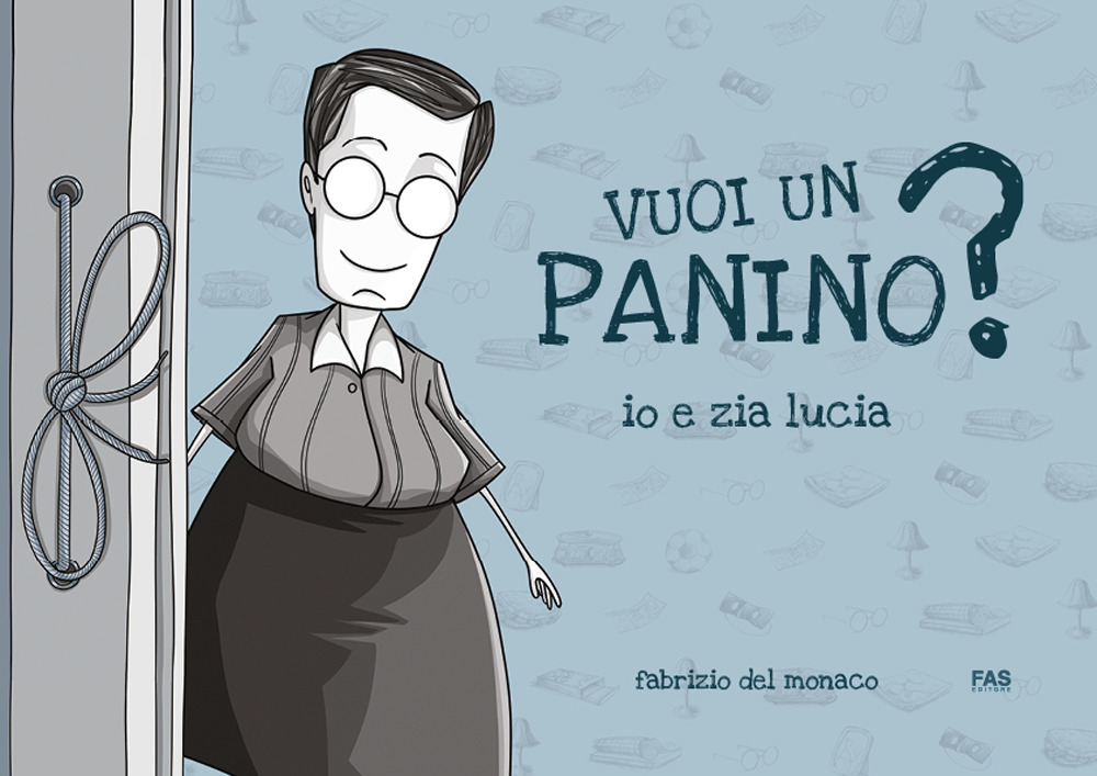 Vuoi un panino? Io e zia lucia