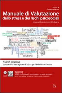 Manuale di valutazione dello stress e dei rischi psicosociali. Linee guida e strumenti di indagine