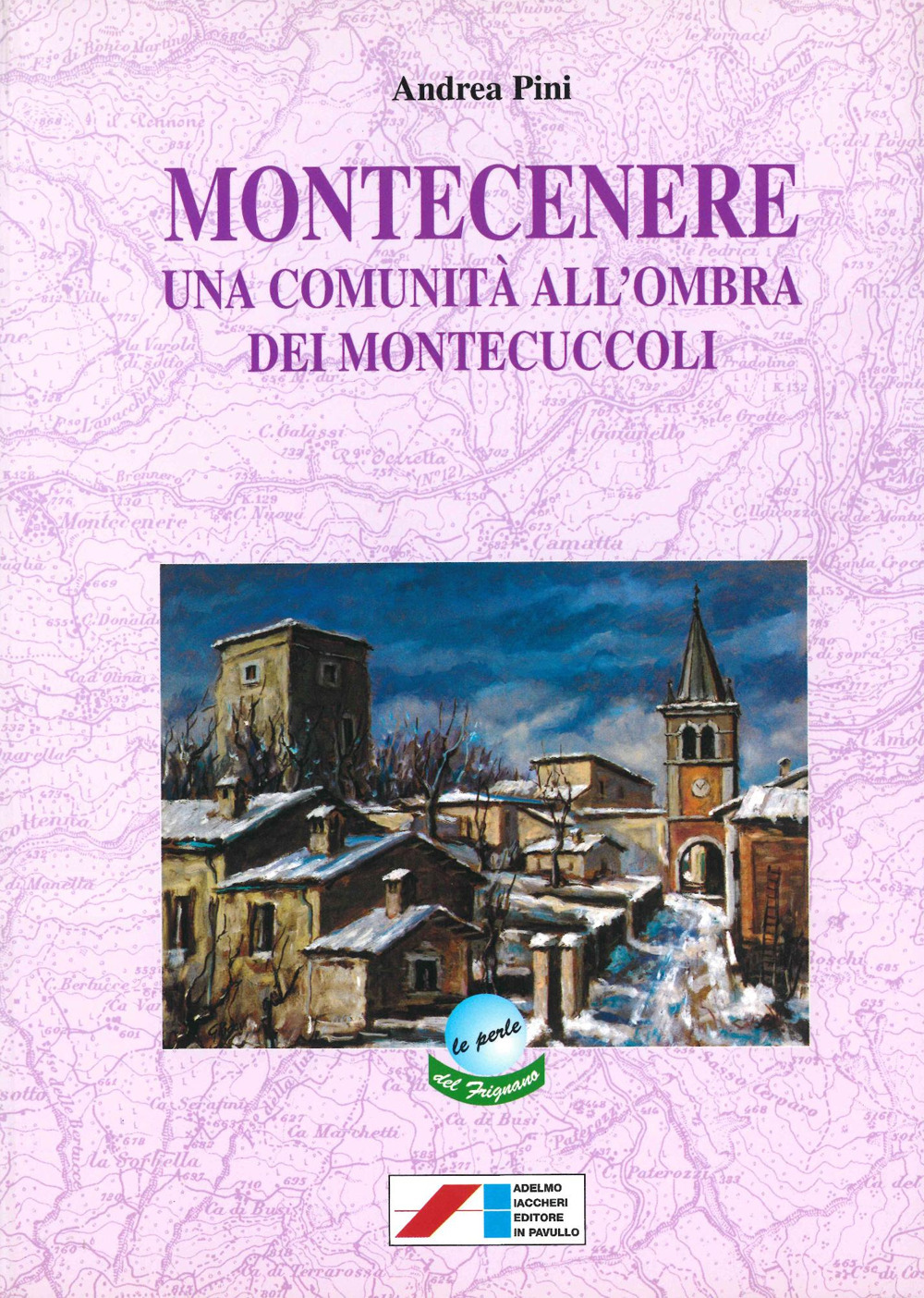 Montecenere. Una comunità all'ombra dei Montecuccoli