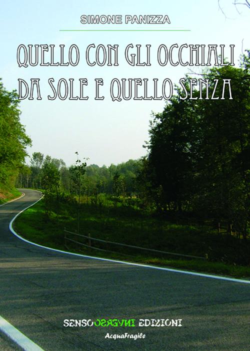 Quello con gli occhiali da sole e quello senza