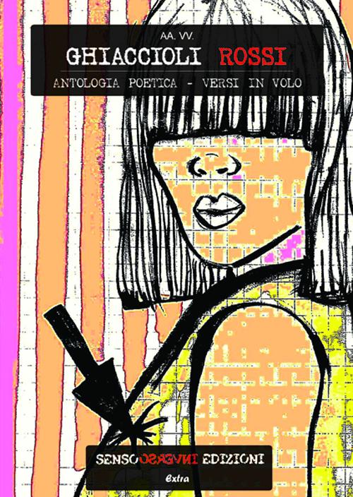 Ghiaccioli rossi. Antologia poetica