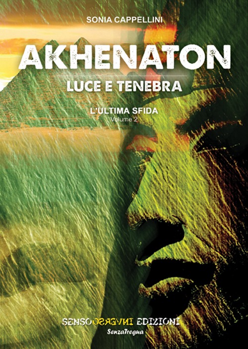 Akhenaton. Luce e tenebra. Vol. 2: L'ultima sfida