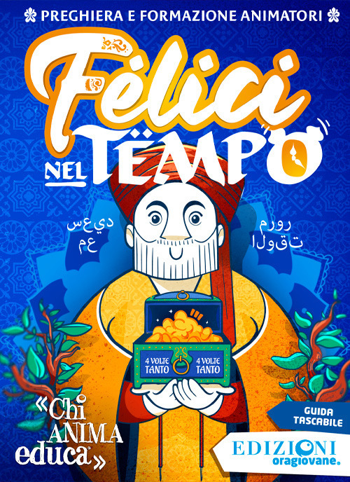 Felici nel tempo... Preghiera e formazione animatori