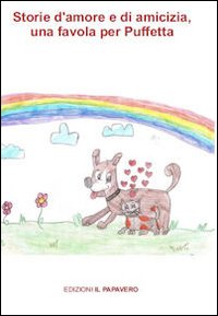 Storie di amore e di amicizia. Una favola per Puffetta