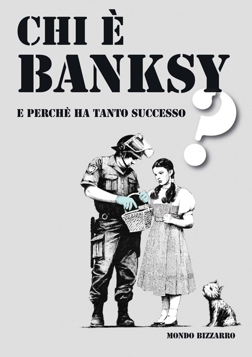 Chi è Banksy? E perché ha tanto successo?