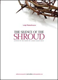 Il silenzio della Sindone. Analisi della morte di un uomo chiamato Gesù. Ediz. inglese