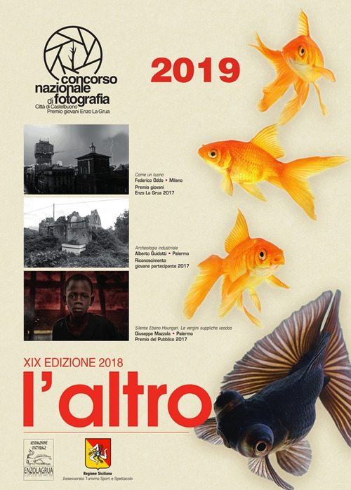 L'altro. 19° Concorso nazionale di fotografia città di Castelbuono. Premio giovani Enzo La Grua 2019. Calendario 2019