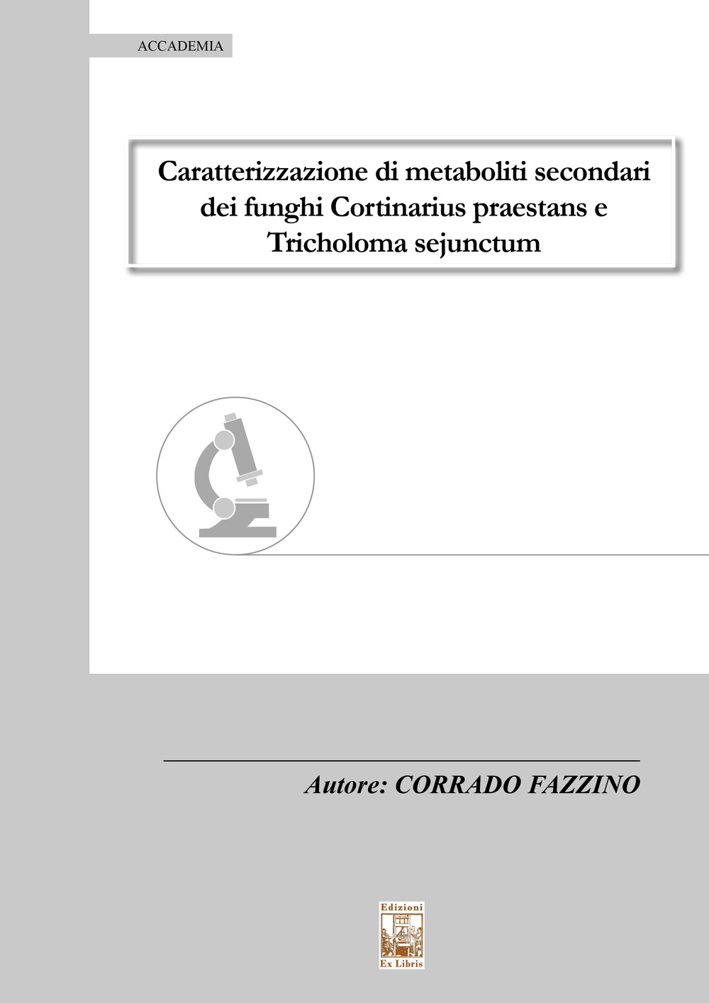 Caratterizzazione di metaboliti secondari dei funghi Cortinarius praestans e Tricholoma sejunctum