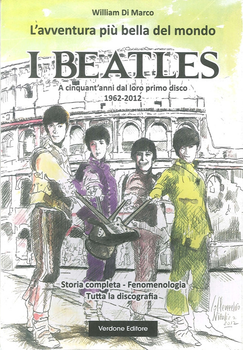 L'avventura più bella del mondo. I Beatles. A cinquanta anni dal loro primo disco 1962-2012