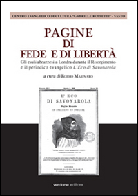 Pagine di fede e di libertà. Gli esuli abruzzesi a Londra durante il Risorgimento e il periodico evangelico l'Eco di Savonarola