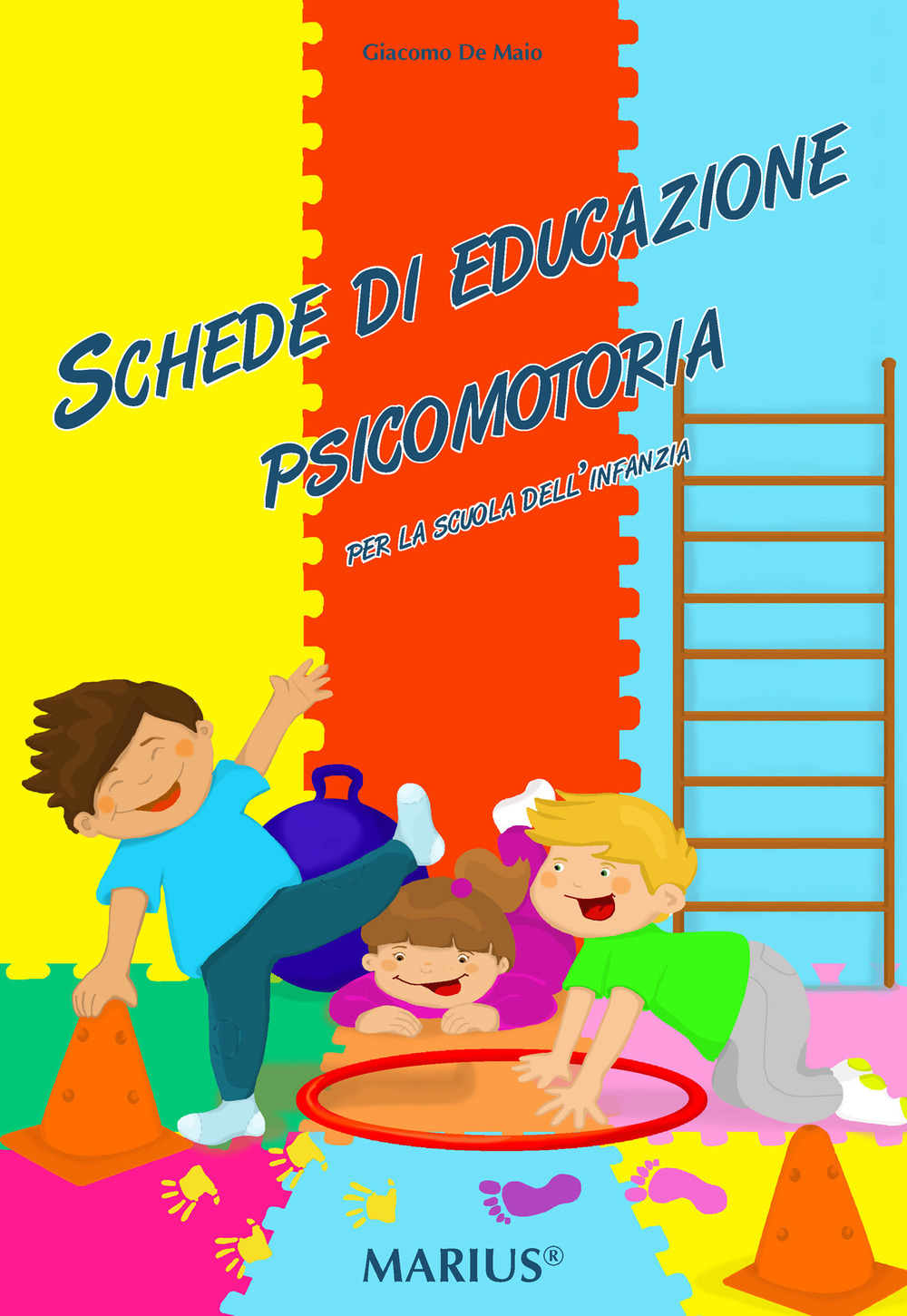 Schede di educazione psicomotoria. Per la scuola dell'infanzia