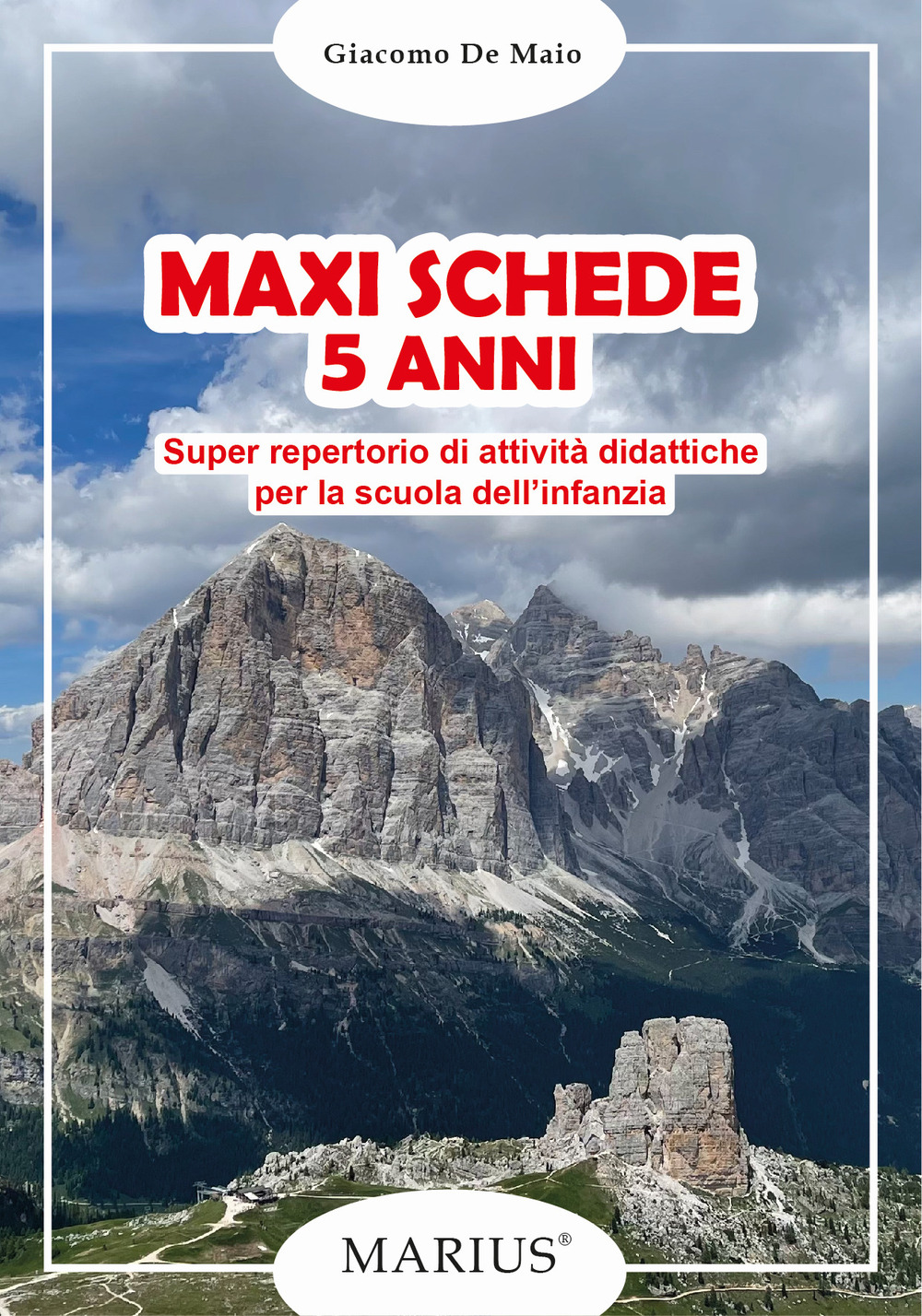 Maxi schede 5 anni. Super repertorio di attività didattiche per la scuola dell’infanzia
