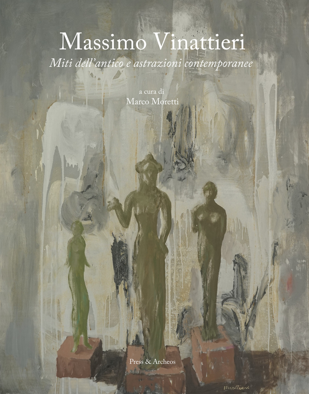 Massimo Vinattieri. Miti dell'antico e astrazioni contemporanee