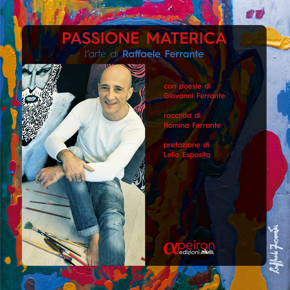 Passione materica. L'arte di Raffaele Ferrante