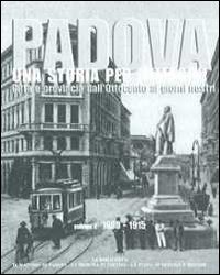 Padova. Una storia per immagini. Vol. 2: 1900-1915