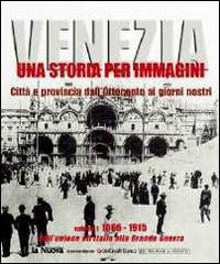 Venezia. Una storia per immagini. Vol. 1: 1866-1915