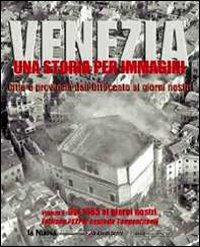 Venezia. Una storia per immagini. Vol. 6: Dal 1985 ai giorni nostri