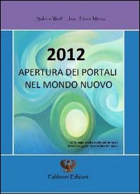 2012 apertura dei portali nel mondo nuovo