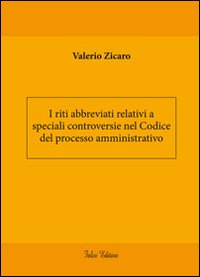 I riti abbreviati relativi a speciali controversie nel codice del processo amministrativo