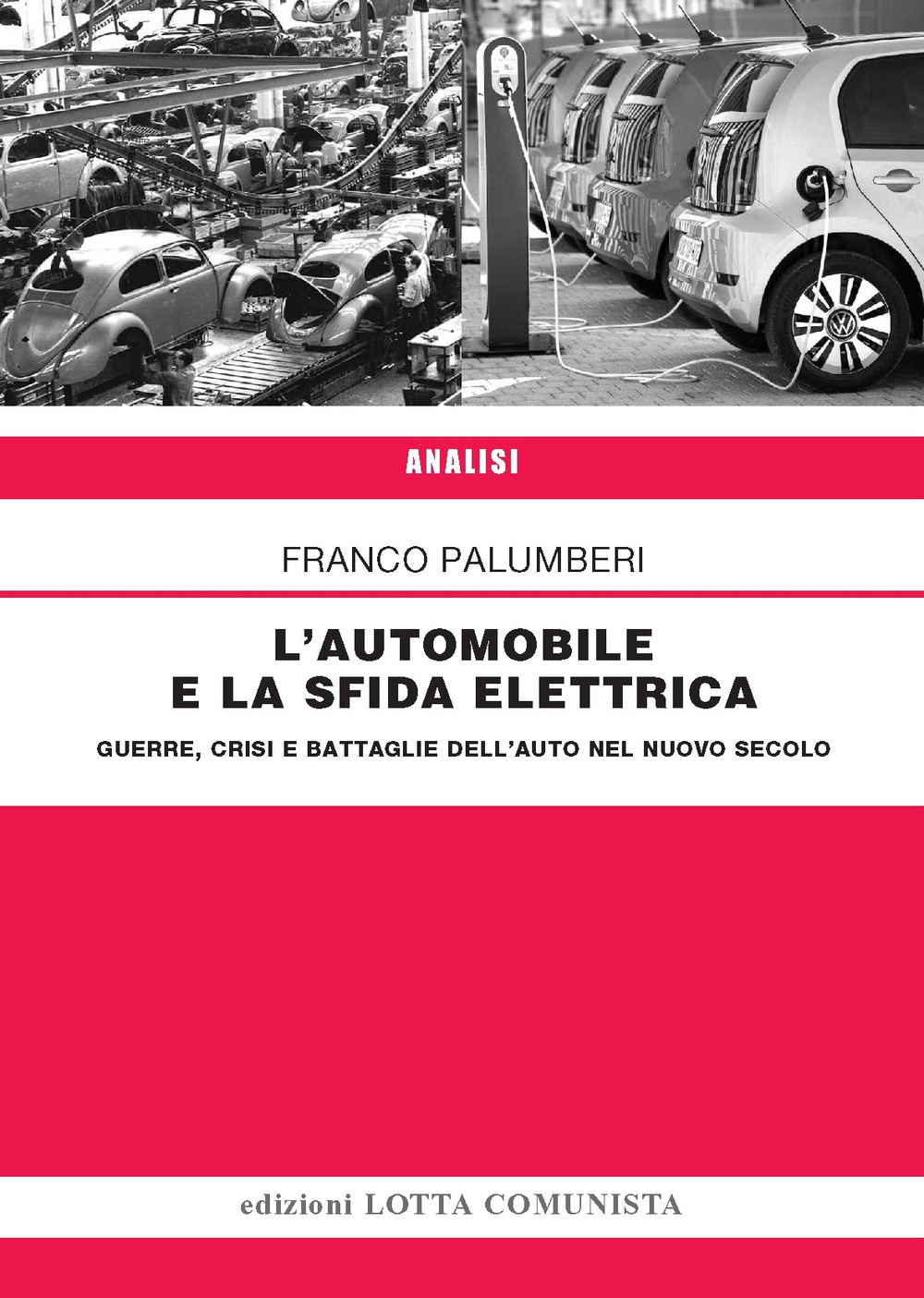 L'automobile e la sfida elettrica. Guerre, crisi e battaglie dell'auto nel nuovo secolo