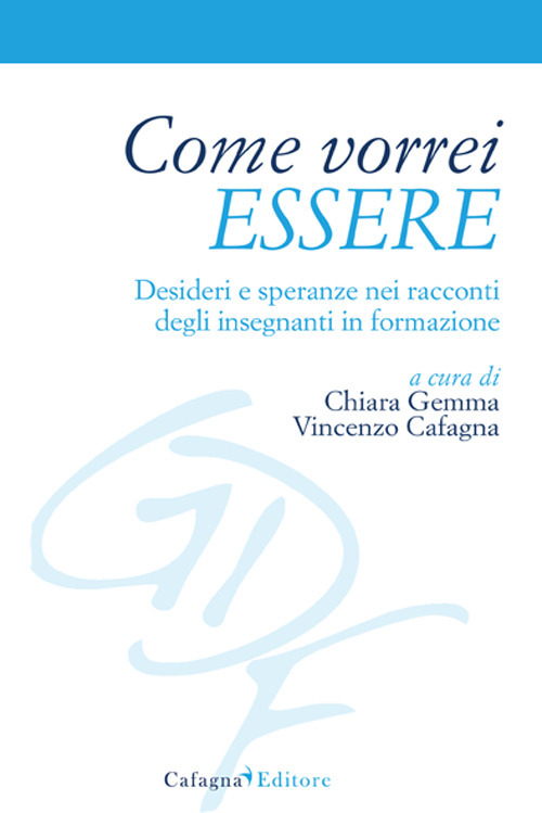 Come vorrei essere. Desideri e speranze nei racconti degli insegnanti in formazione