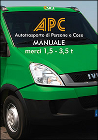 APC. Manuale merci 1, 5-3, 5 t. Autotrasporto di persone e cose