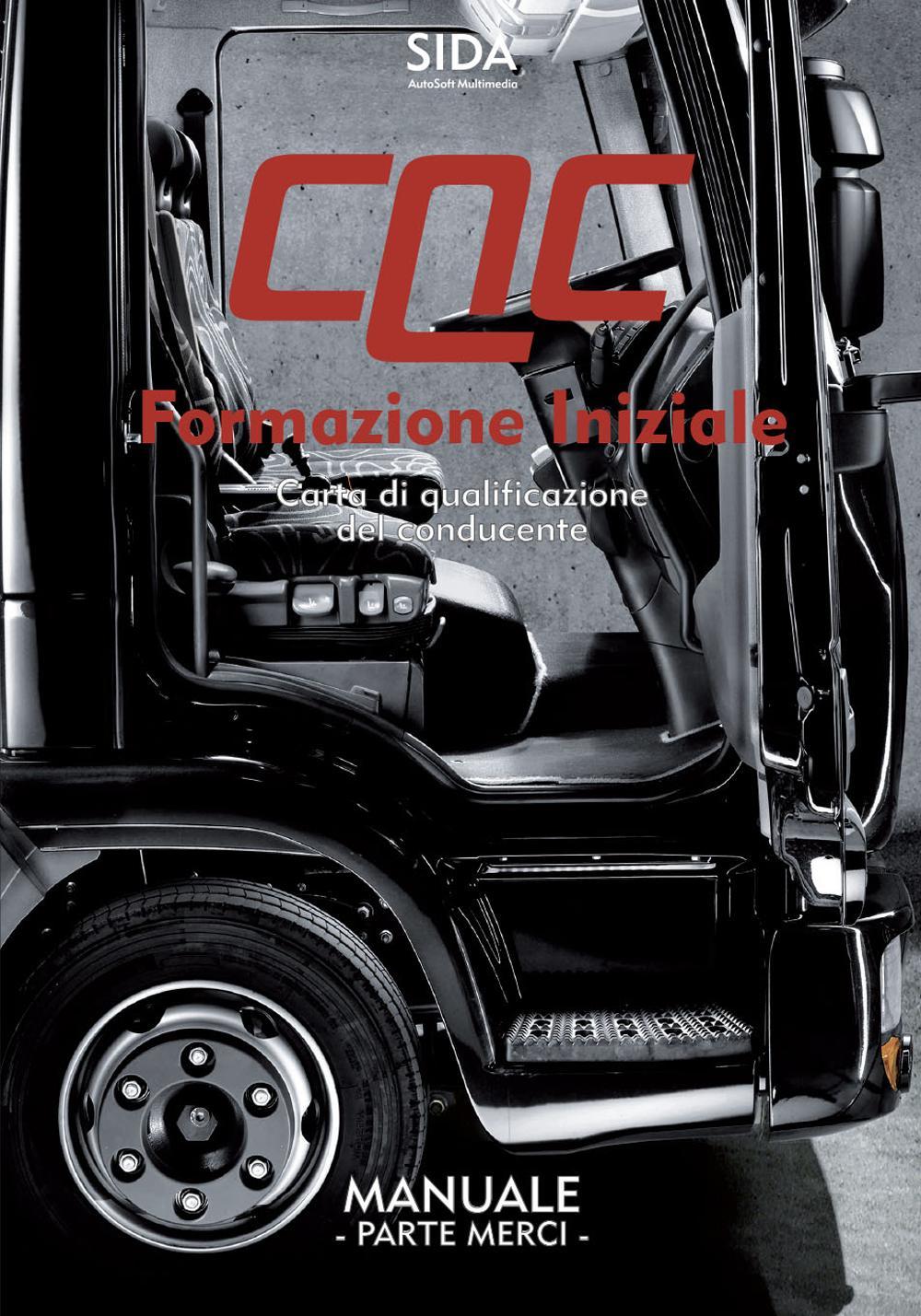 Manuale CQC. Formazione iniziale. Parte merci. Carta di qualificazione del conducente