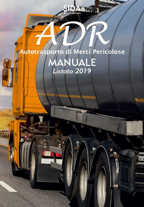 Manuale ADR. Autotrasporto di merci pericolose