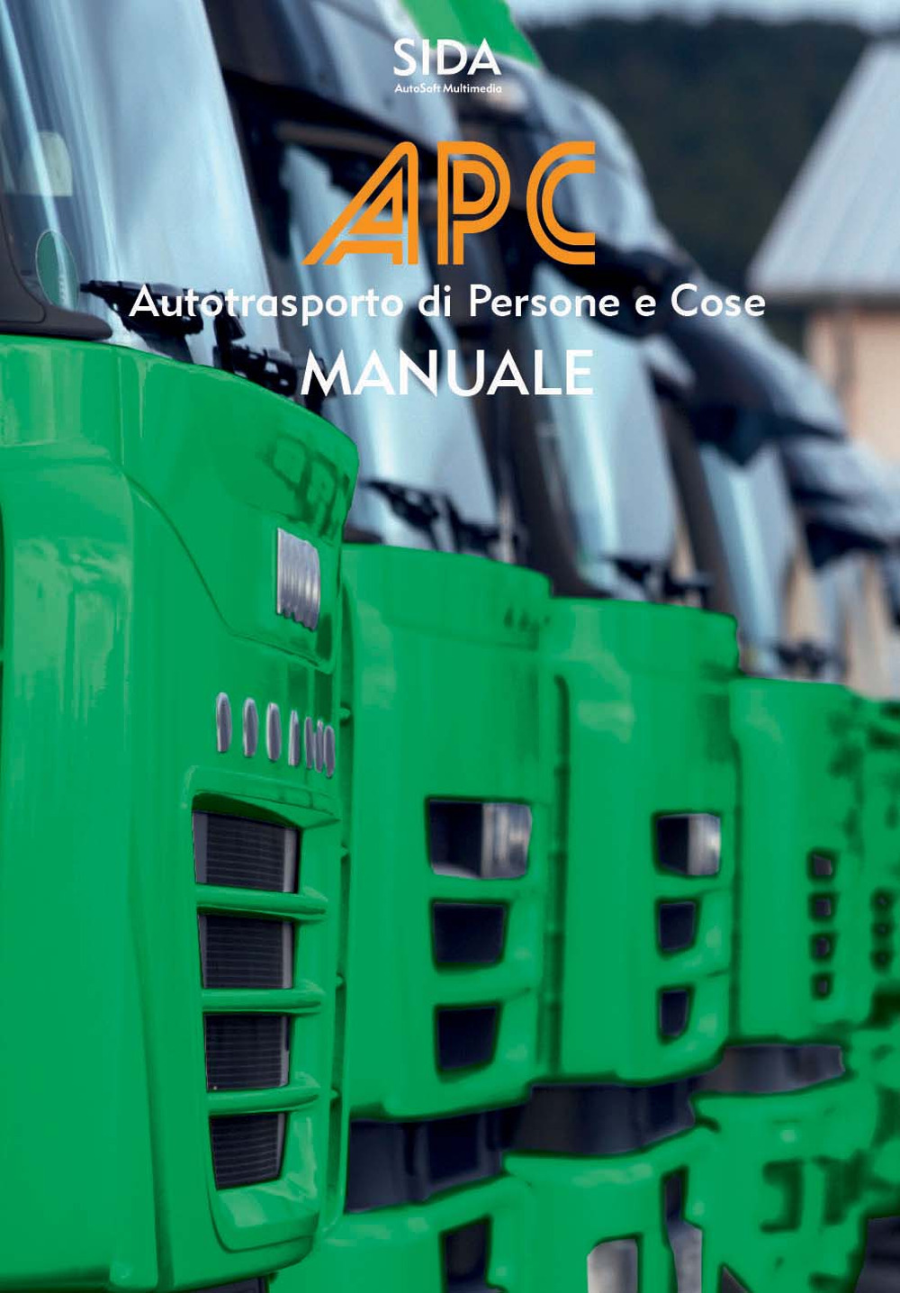 Manuale APC. Autotrasporto di persone e cose. Accesso alla professione per l'autotrasporto di merci e viaggiatori