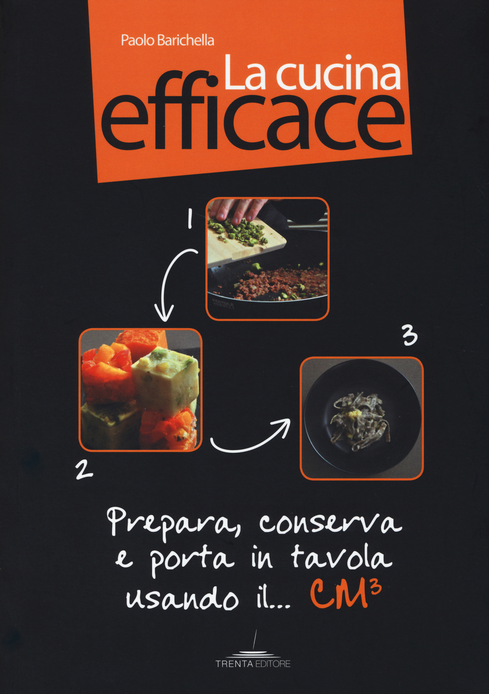 La cucina efficace. Prepara, conserva e porta in tavola usando il... cm³
