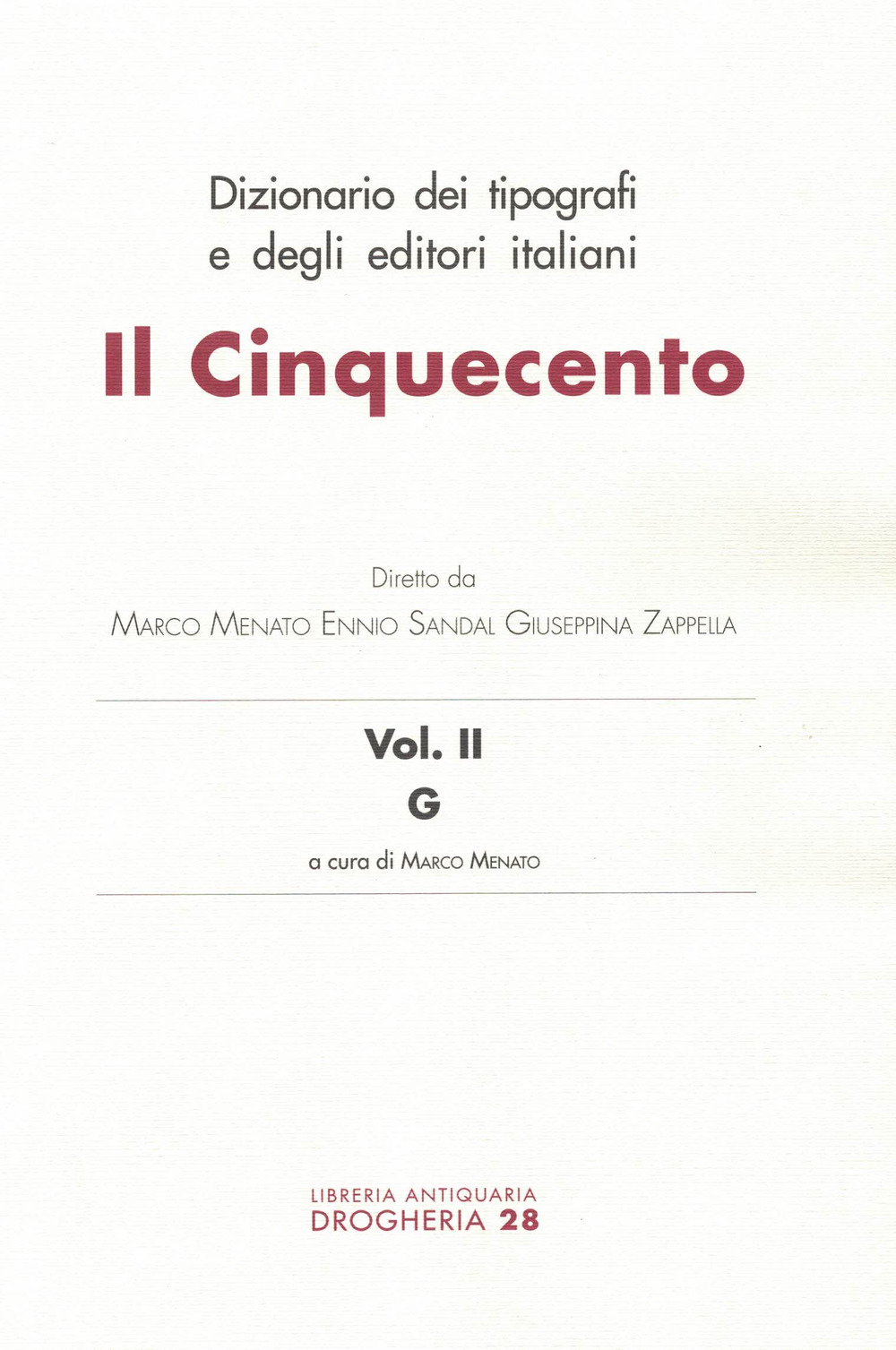 Dizionario dei tipografi e degli editori italiani. Il Cinquecento. Vol. 2: G