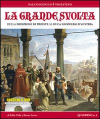 La grande storia. Della dedizione di Trieste al Luca Leopoldo d'Austria