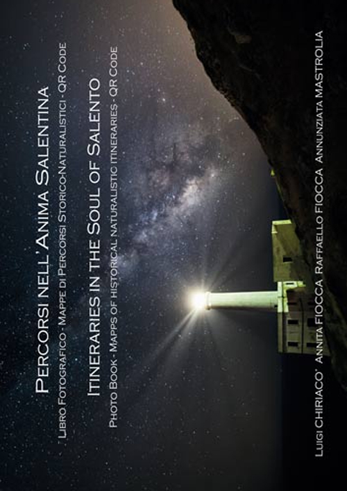 Percorsi nell'anima salentina. Mappe di percorsi storico-naturalistici-Itineraries in the soul of Salento. Mapps of historical naturalistic itineraries